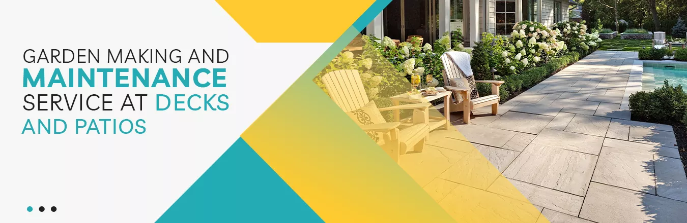 Garden Making and Maintenance Services at Decks and Patios