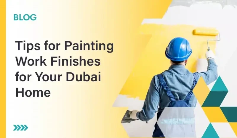 Painting Work Finishes for Your Dubai Home 