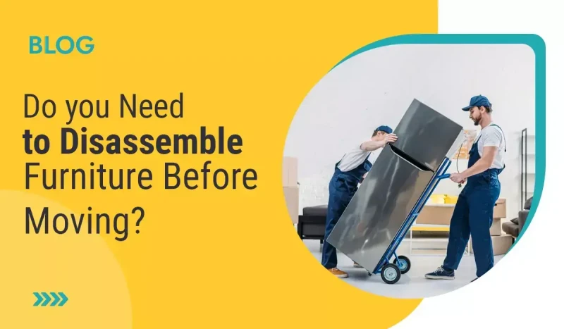 Do You Need to Disassemble Furniture Before Moving?
