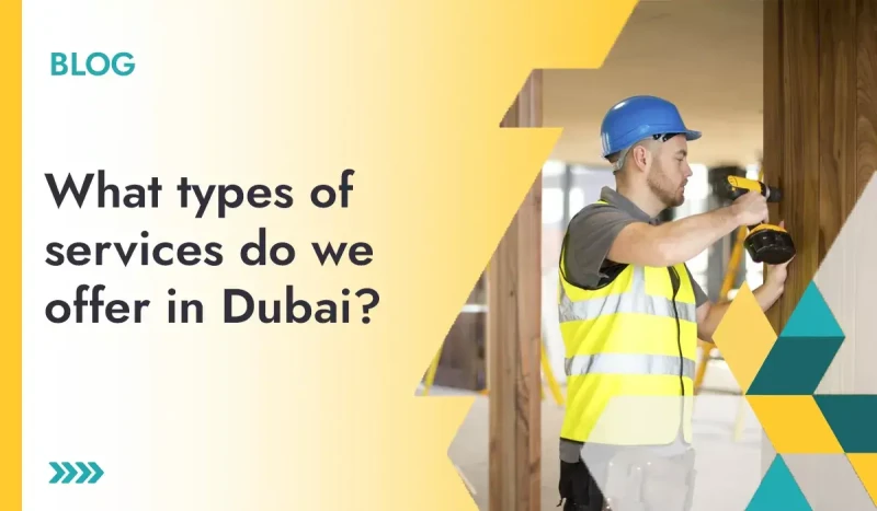 Services Do We Offer in Dubai