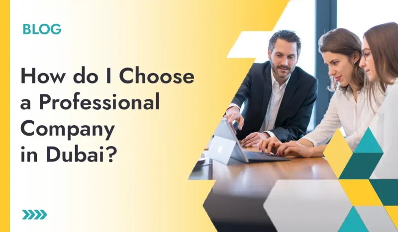 Choose a Professional Company in Dubai