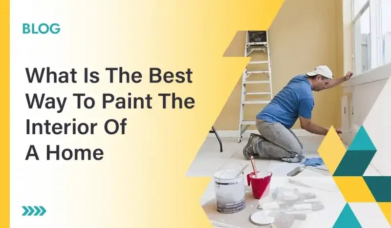 Best Way To Paint The Interior Of A Home